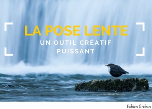 La pose lente: un outil créatif puissant