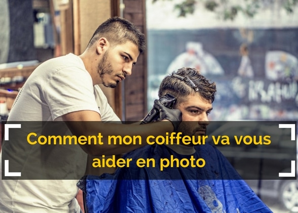 Comment mon coiffeur va vous aider en photo