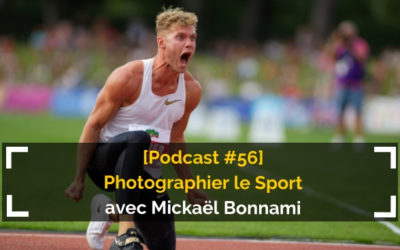 [Podcast #56] La photographie de sport avec Mickaël Bonnami