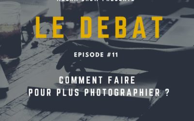 Débat : Comment faire pour plus photographier ?