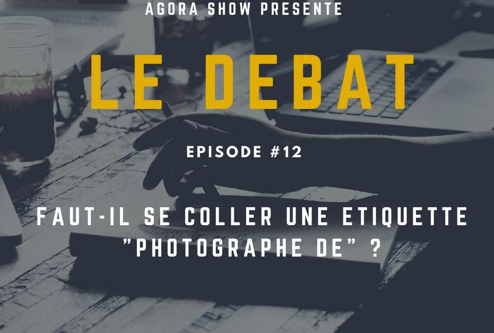 Débat : Faut-il se coller une étiquette "Photographe de …" ?